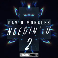 Needin' U II (feat. Juliet Roberts) by David Morales & The Face album reviews, ratings, credits