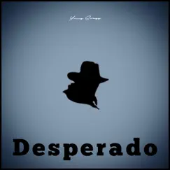 Desperado - Single by The Real Young Swagg album reviews, ratings, credits
