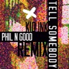 Tell Somebody (Phil N Good Remix) - Single