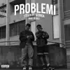 Problemi (feat. Sesedrick & Deez) - Single album lyrics, reviews, download