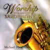 Worship Him on the Saxophone album lyrics, reviews, download