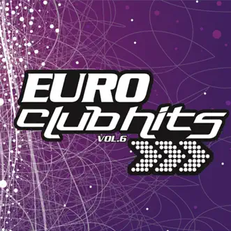 Euro Club Hits, Vol. 6 by Various Artists album reviews, ratings, credits