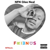 NFN OJee Neal - FRIENDS feat. Mario Bolanos