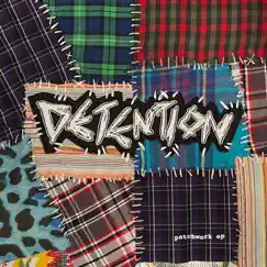 The Patchwork EP by Detention album reviews, ratings, credits