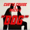 DOG (feat. MACK G) - Curtis Cruise lyrics