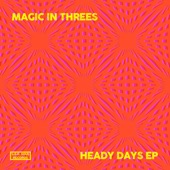 Magic in Threes - Heady Days
