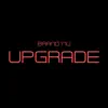 Upgrade - Single album lyrics, reviews, download