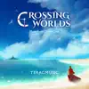 Crossing Worlds: Music from Chrono Cross album lyrics, reviews, download