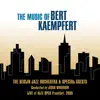 The Music of Bert Kaempfert (Conducted by Jiggs Whigham) [Live at Alte Oper Frankfurt, 2008] album lyrics, reviews, download