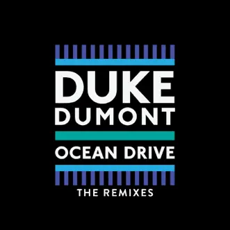 Ocean Drive (Remixes) by Duke Dumont album reviews, ratings, credits