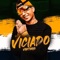 Viciado - MC Vertinho lyrics