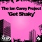 Get Shaky (Ian Carey TV Edit) - The Ian Carey Project lyrics