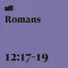 Romans 12:17-19 (feat. Chris & Emery Clark) - Single album lyrics, reviews, download