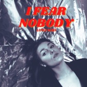 I Fear Nobody artwork