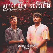 Affet Beni Sevgilim (Emrah Turken Remix) artwork