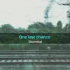 One Last Chance - Single album lyrics, reviews, download