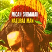 Micah Shemaiah - Natural Man