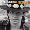 The Essential Stevie Ray Vaughan and Double Trouble album lyrics, reviews, download