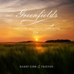 Greenfields: The Gibb Brothers' Songbook, Vol. 1 - Barry Gibb Cover Art