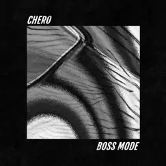 Boss Mode - Single by Chero album reviews, ratings, credits
