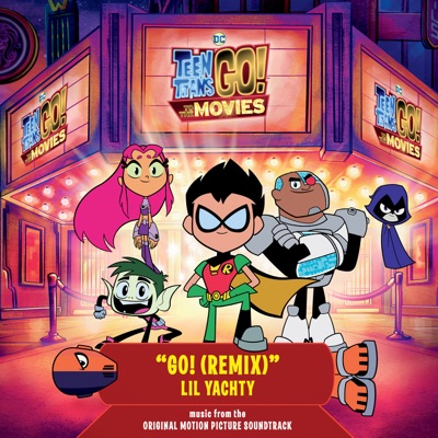 Go Remix From The Teen Titans Go To The Movies Original - download