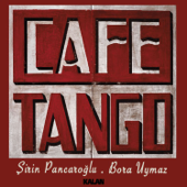 Cafe Tango - Şirin Pancaroğlu & Bora Uymaz