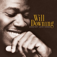Will Downing: Greatest Love Songs