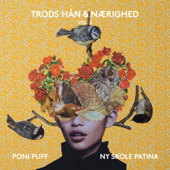 Trods Hån & Nærighed, Vol. 2 - EP - Poni Puff & Ny Skole Patina