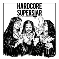 You Can't Kill My Rock 'n Roll by Hardcore Superstar album reviews, ratings, credits