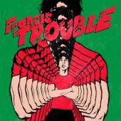 Francis Trouble