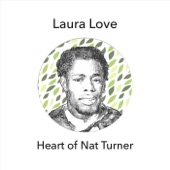 Laura Love - Heart of Nat Turner