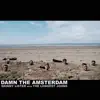 Damn the Amsterdam (feat. The Longest Johns) - Single album lyrics, reviews, download
