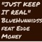 Just Keep It Real (feat. Edde Money) - BlueHunnidss lyrics