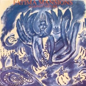 The Fatima Mansions - What?