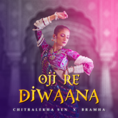 Oji Re Dewaana - Chitralekha Sen & Bramha