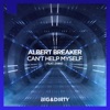 Albert Breaker - Can't Help Myself (feat. ZHIKO)