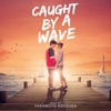 Caught By A Wave (Original Motion Picture Soundtrack) artwork