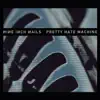 Pretty Hate Machine (Remastered) album lyrics, reviews, download