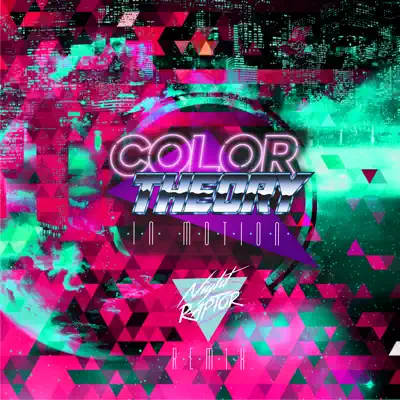 In Motion (Night Raptor Remix) [feat. Night Raptor] - Single - Color Theory