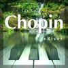 Relax Chopin Piano - (River) "Grande Valse Brillante" Waltz in a Minor Op. 34 No. 2