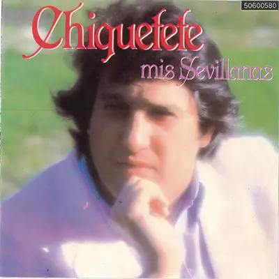 Mis Sevillanas - Chiquetete Mis Sevillanas - Chiquetete