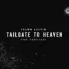 Tailgate To Heaven (feat. Chris Lane) - Single album lyrics, reviews, download