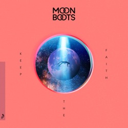 Moon Boots - Keep the Faith (feat. Nic Hanson)