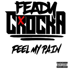 Feel My Pain - Single by Feady Crocka album reviews, ratings, credits