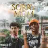 Sorry Mom (feat. Raffa Moreira) - Single album lyrics, reviews, download