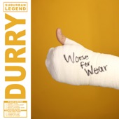 Durry - Worse For Wear