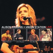 Alison Krauss & Union Station - Let Me Touch You For Awhile