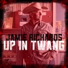 Jamie Richards - Up in Twang
