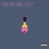 F**k My Mind (feat. Supa Bwe) - Single album lyrics, reviews, download