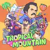 Tropical Mountain album lyrics, reviews, download